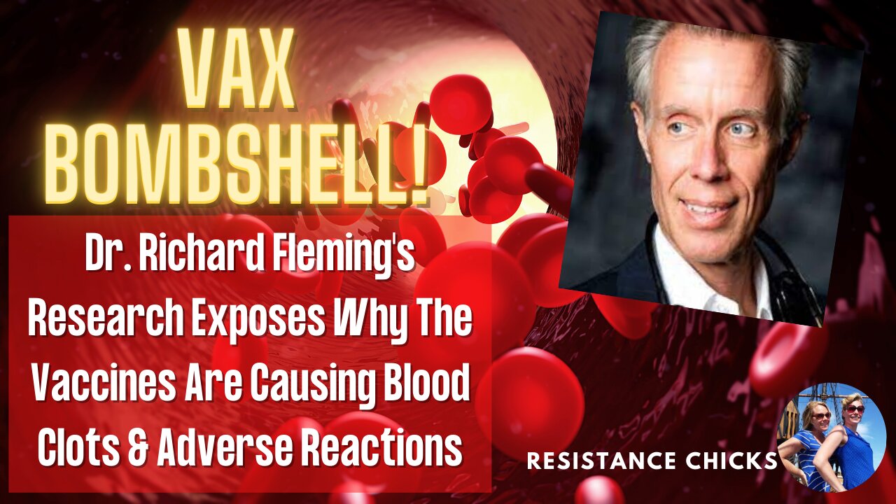 VAX Bombshell! Dr. Richard Fleming Why They Cause Clots & Adverse Reactions