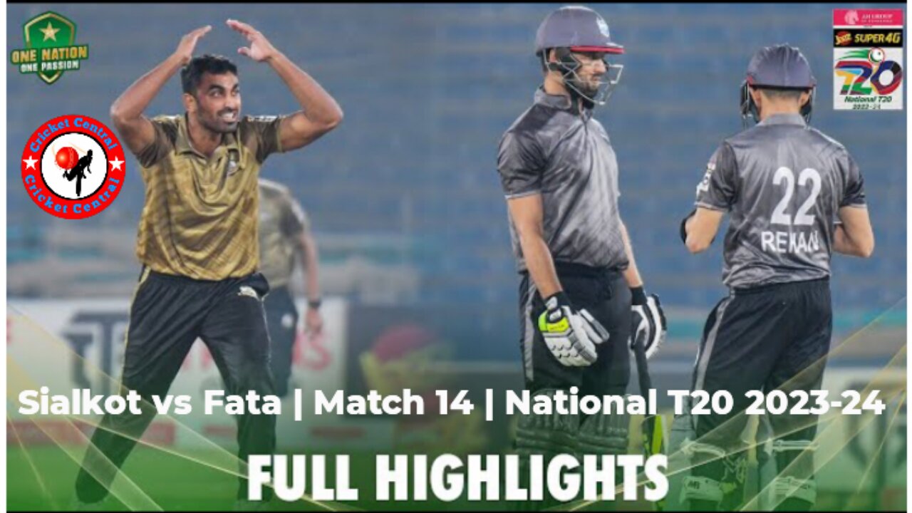 Full Highlights | Sialkot vs Fata | Match 14 | National T20 2023-24 | PCB | M1W1L