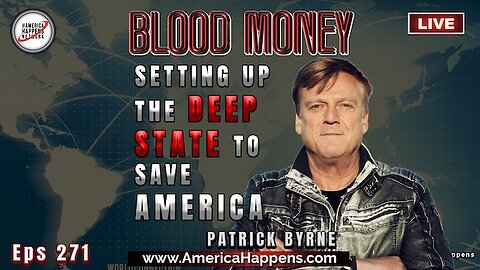 Setting up the Deep State with Patrick Byrne (Blood Money Episode 271) TONIGHT 7pm PST