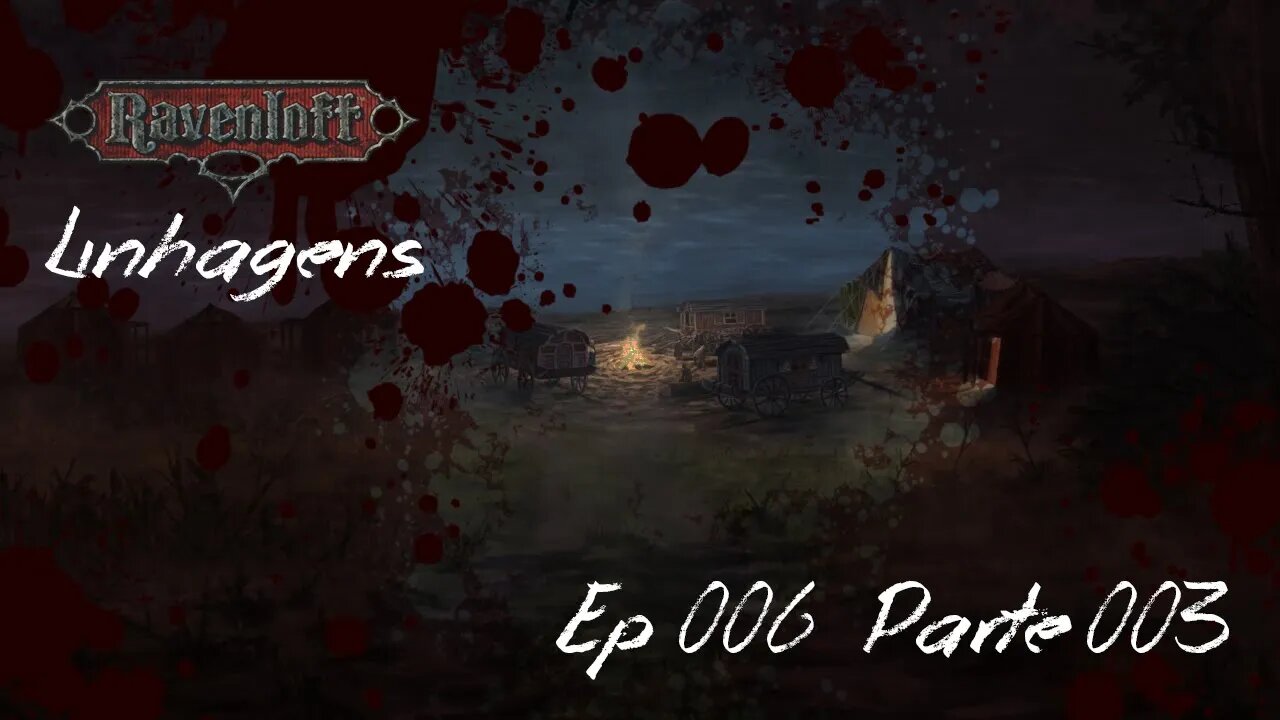 Ravenloft Linhagens Episódio 006 Parte 3