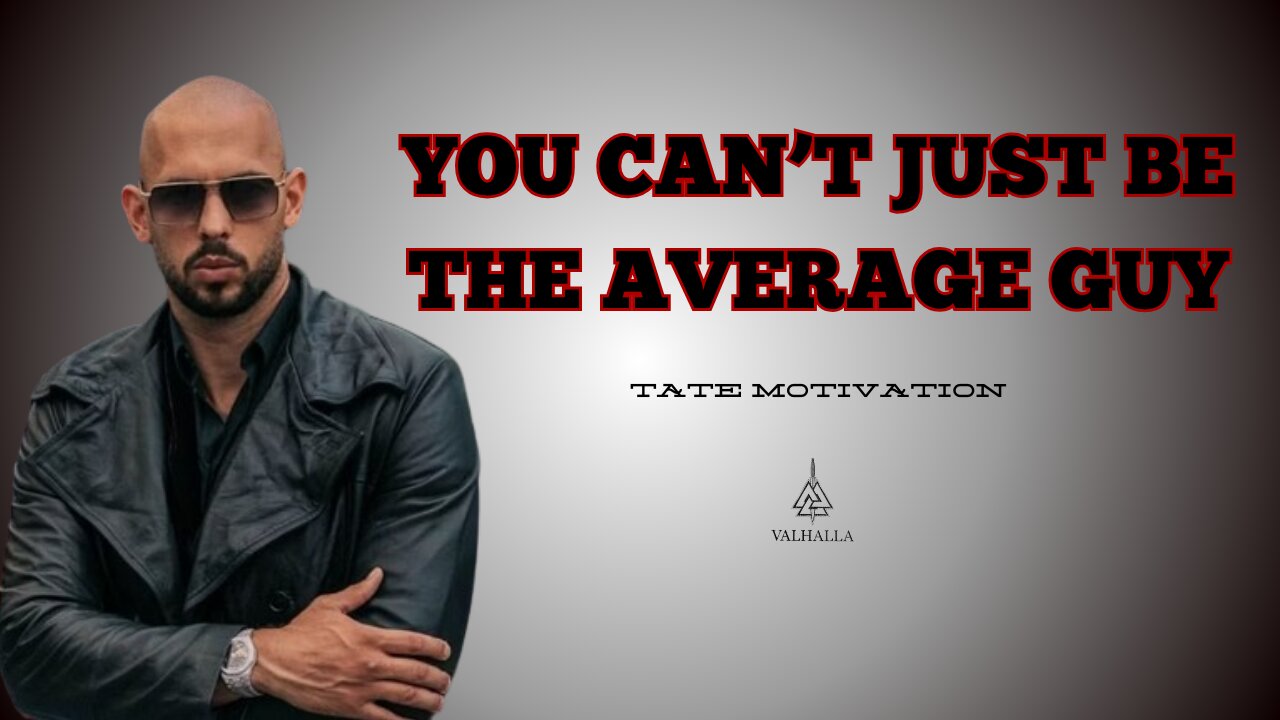 You Can't Be The Average Guy - Andrew Tate Motivation - Motivational Speech