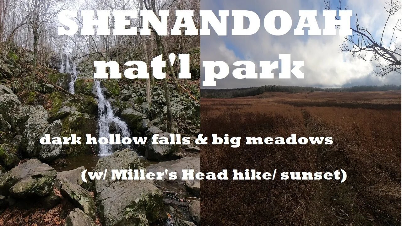 Shenandoah nat'l park DEC'22 part1/2- Dark Hollow falls to Big Meadows & Miller's Head sunset