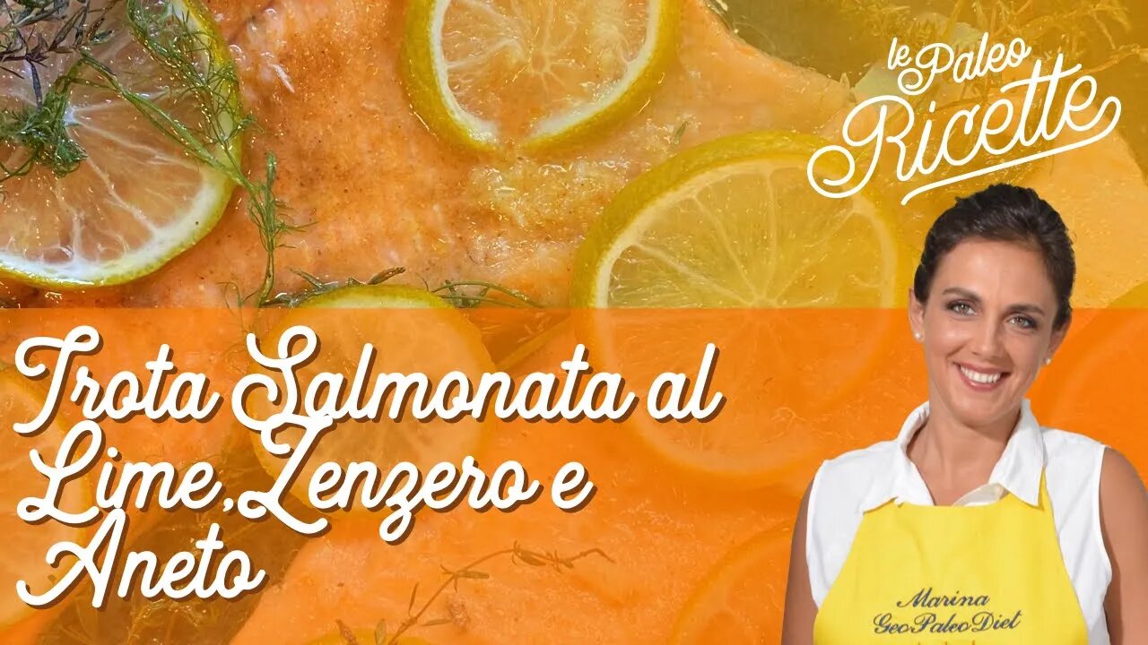 Trota Salmonata con Lime, Zenzero e Aneto