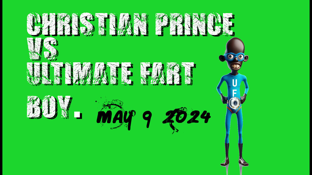 Christian Prince VS Ultimate fart boy. May 9 2024