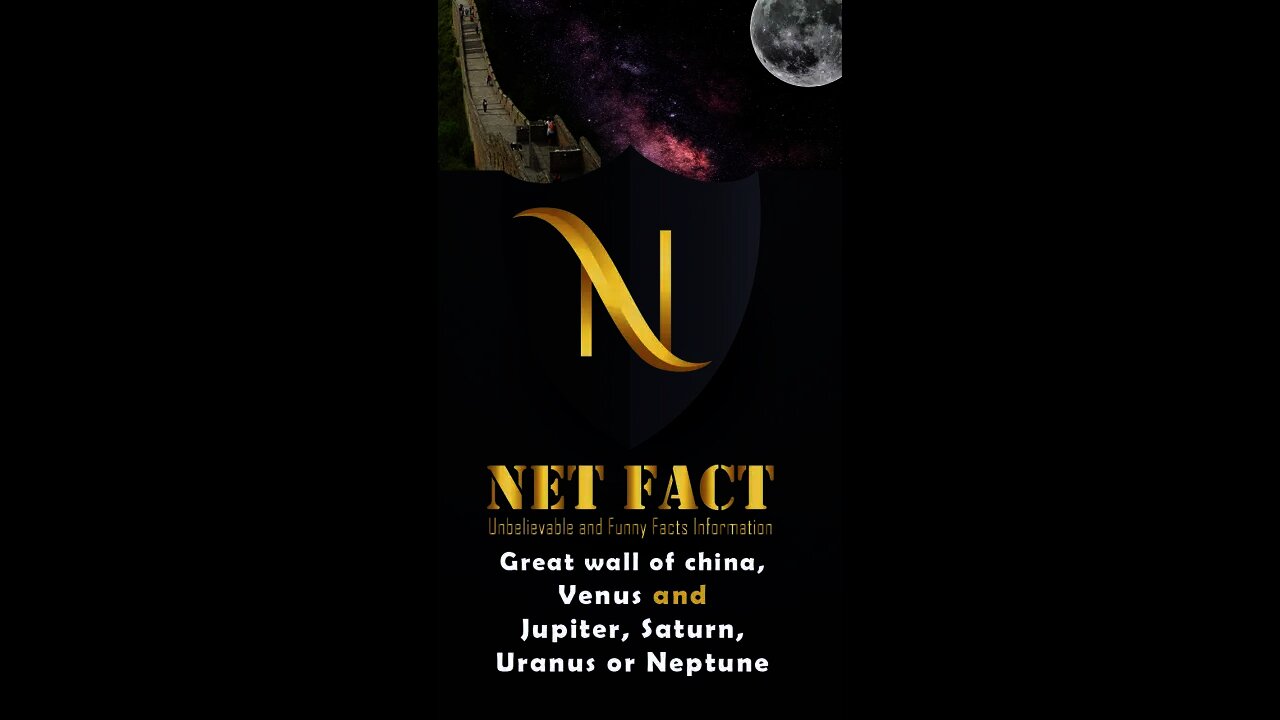 Facts about Great wall of china Venus Jupiter, Saturn, Uranus or Neptune