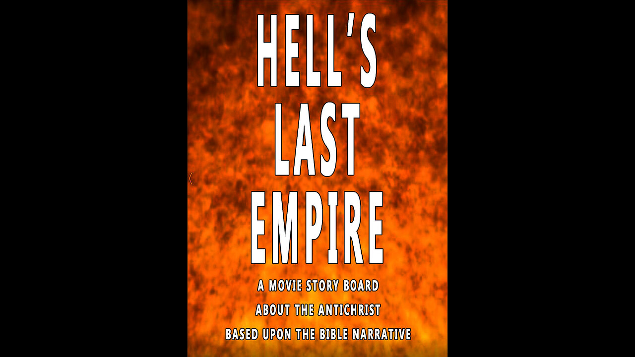 HELL'S LAST EMPIRE - MOVIE STORYBOARD AND SCRIPT