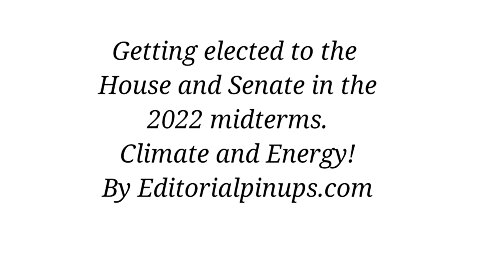 Getting Elected to the House and Senate in the 2022 Midterms, Climate and Energy