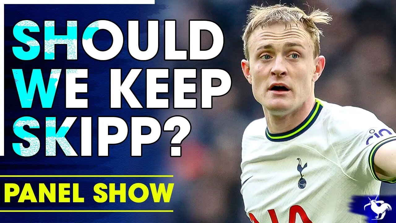 Should We KEEP Oliver Skipp? @SpursTalkShow @TottenhamAway1882 [PANEL CLIPS]