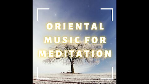 Oriental music for meditation relax sleep heal study read increase concentration