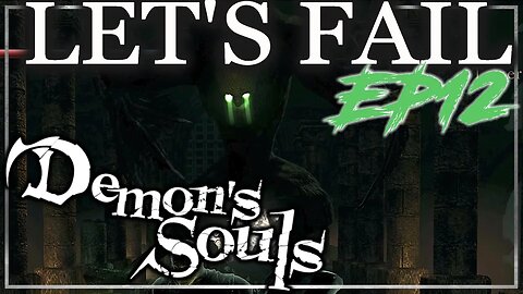 Get Eaten by Maneater? - Let's Fail Demon's Souls EP12