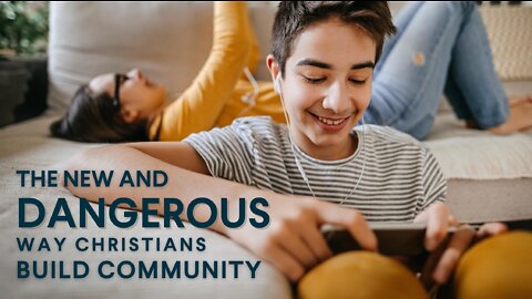 The New and Dangerous Way Christians Build Community