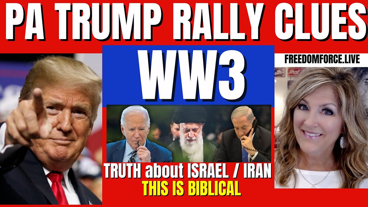 Trump Rally PA, Truth about WW3 - Iran - Israel, Biblical 4-14-24