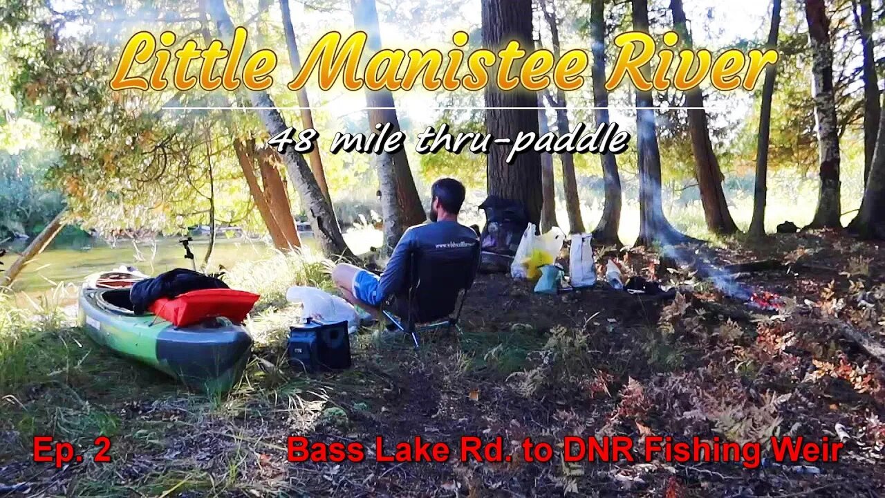 Kayak Camping on the Little Manistee River Michigan - Part 2