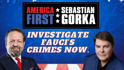 Investigate Fauci's crimes now. Gregg Jarrett with Sebastian Gorka on AMERICA First