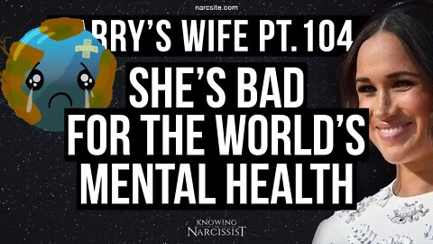 Meghan Markle : Harry´s Wife 104.2 She Is Bad For the World´s Mental Health