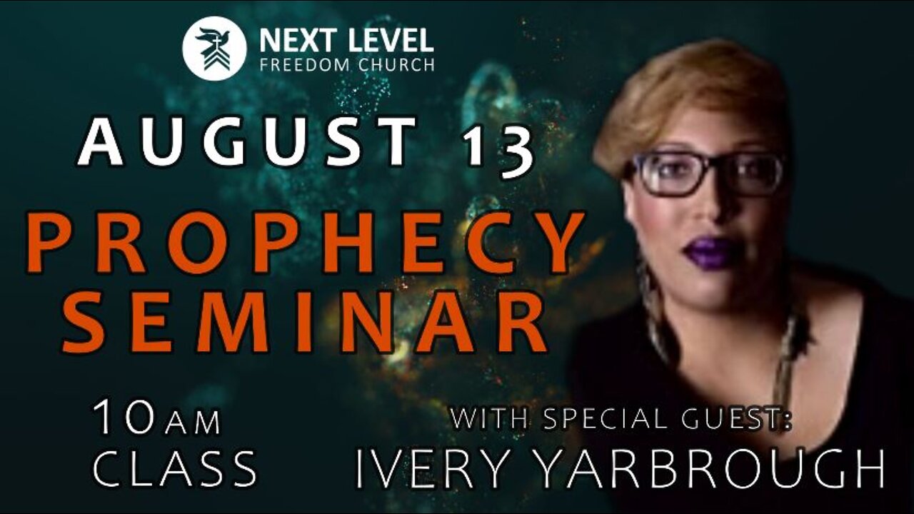 Prophecy Seminar: 10am Message (8/18/22)