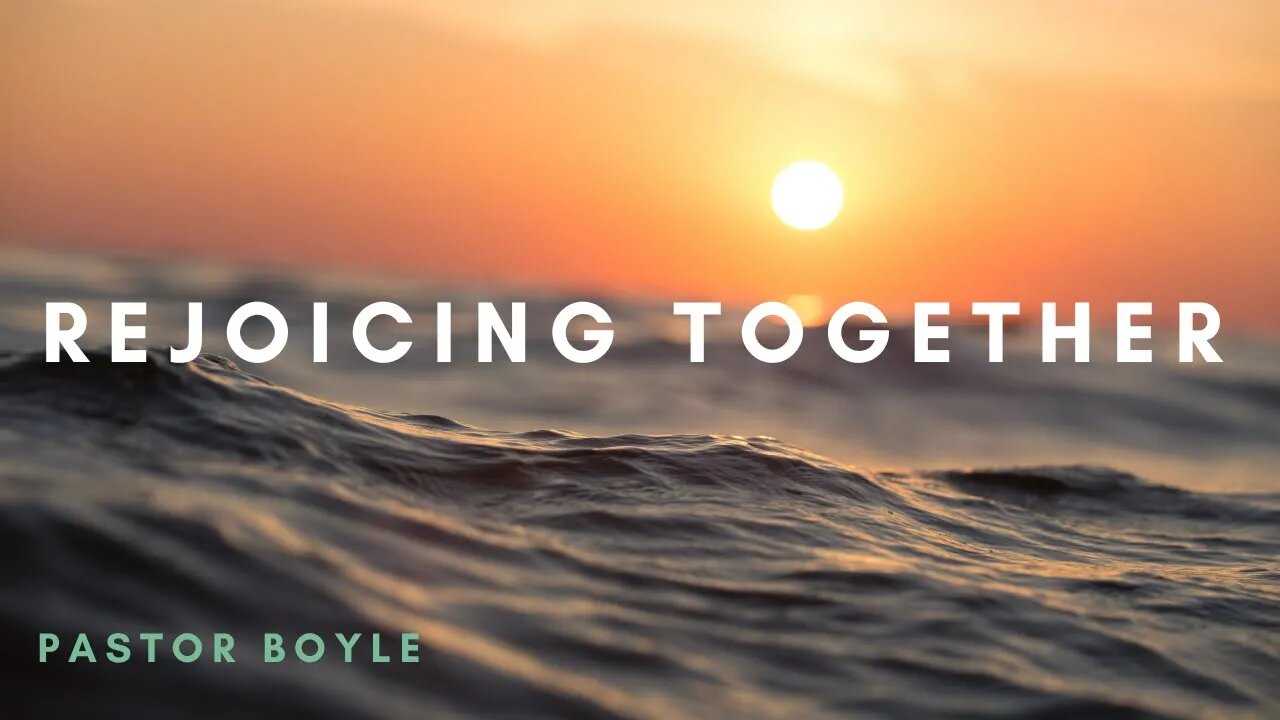 "Rejoicing Together" Pastor Boyle | Abiding Word Baptist