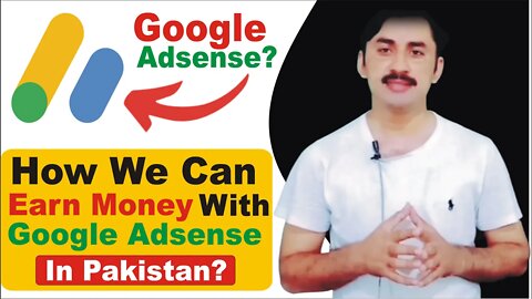 What is Google Adsense?|How to earn money with google adsense in Pakistan|Sadar Khan Tv