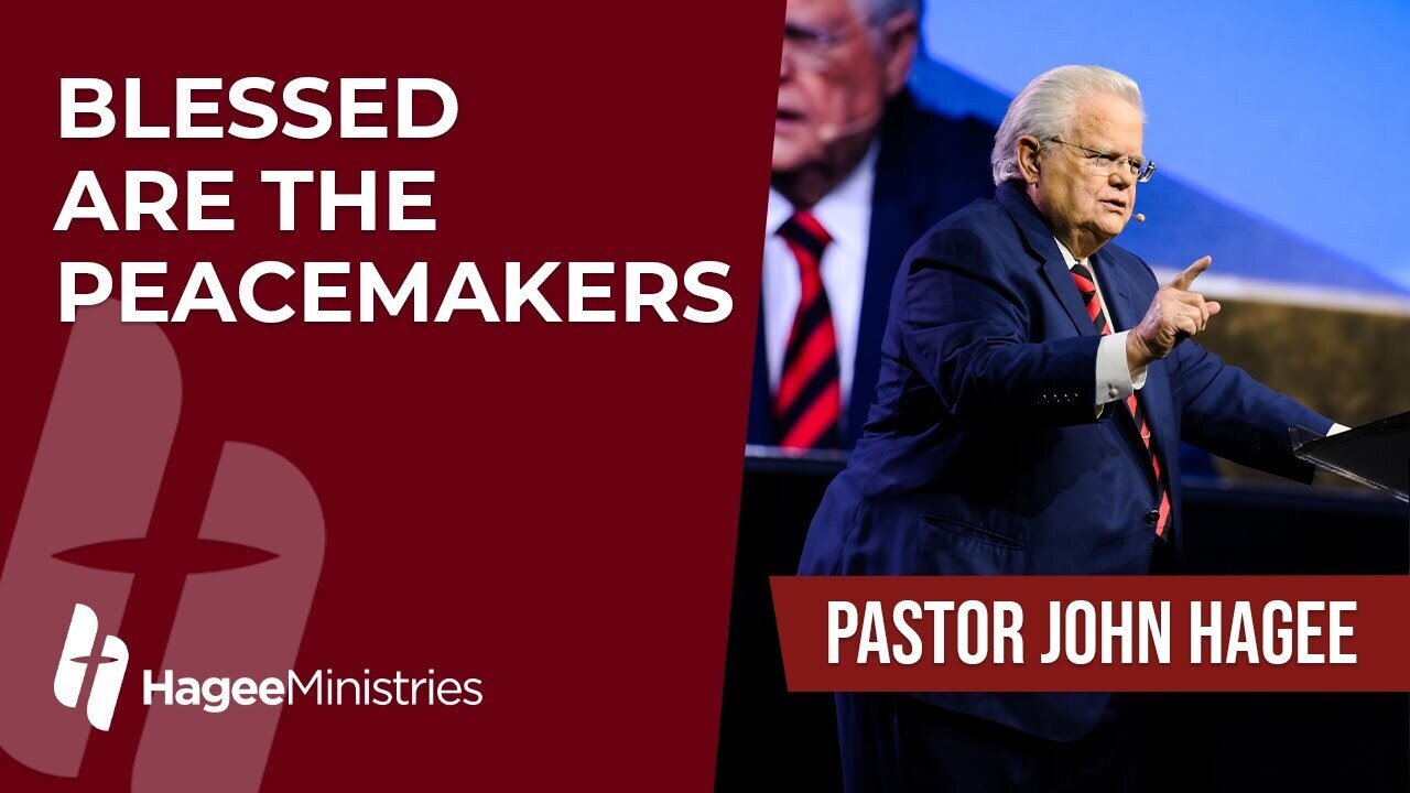 Pastor John Hagee - "Blessed Are The Peacemakers"