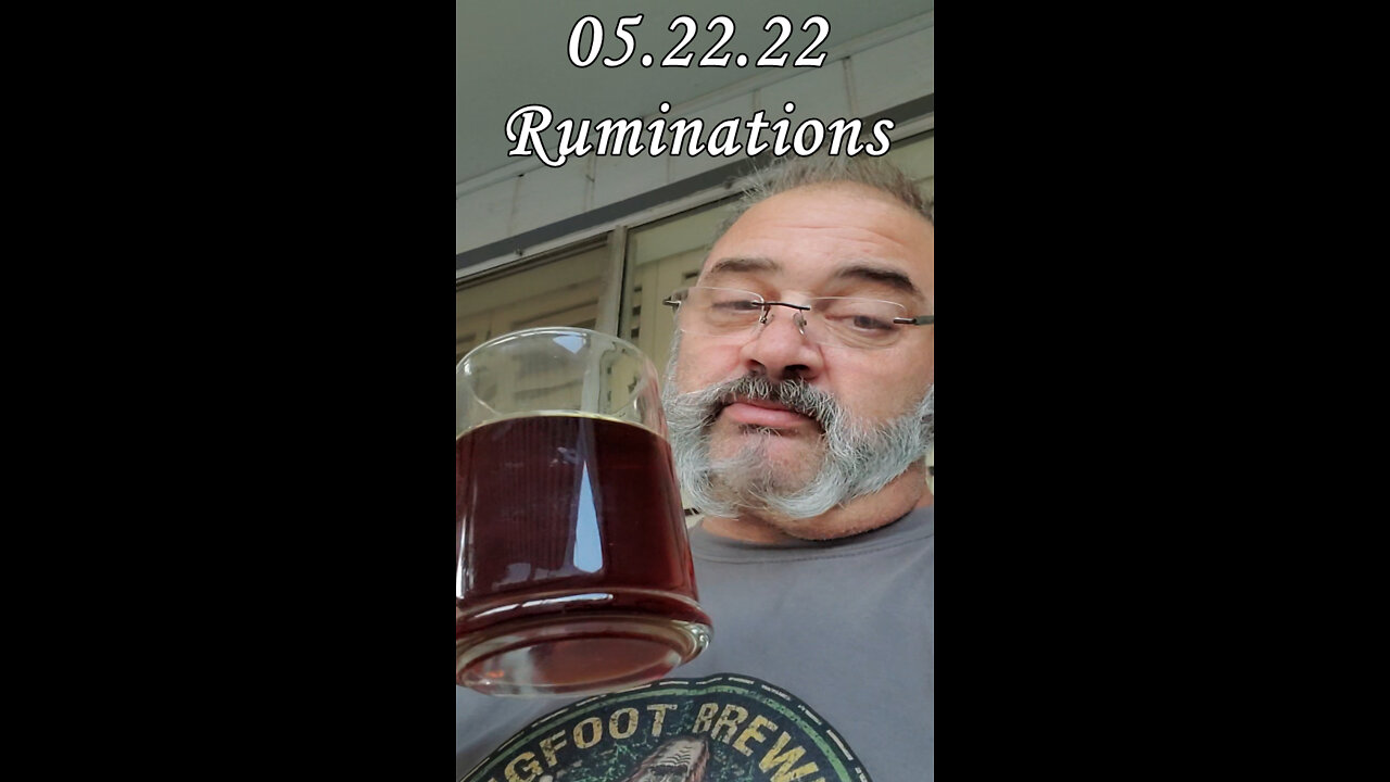 Ruminations During Caffination 05.22.22