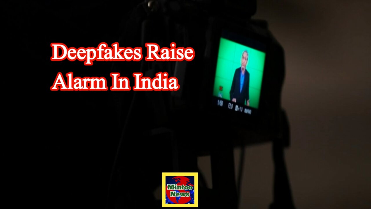 Deepfakes raise alarm in India