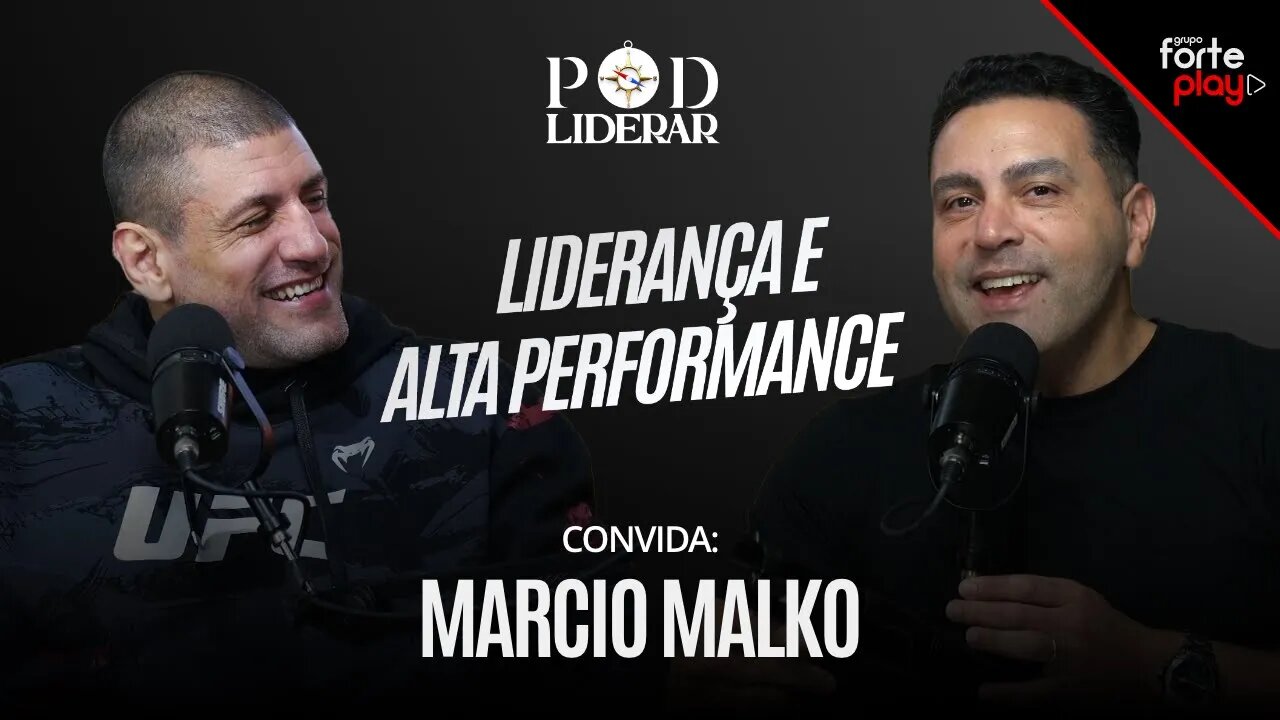 LIDERANÇA E ALTA PERFORMANCE com MARCIO MALKO | PodLiderar EP. 15