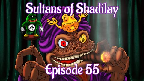 Sultans of Shadilay Podcast - Episode 55 - 18/06/2022