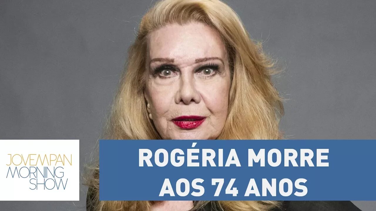 "Travesti da família brasileira", Rogéria morre aos 74 anos | Morning Show