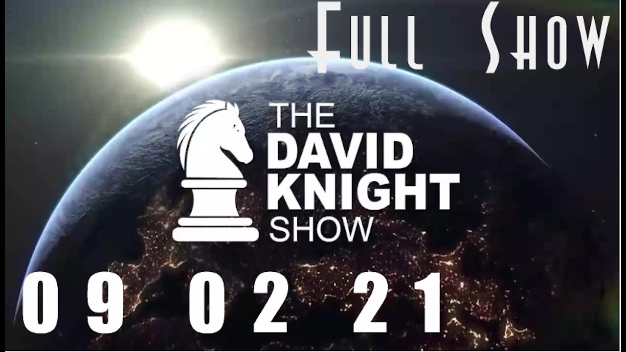DAVID KNIGHT (Full Show) - 09_02_21 Thursday