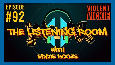 The Listening Room with Eddie Booze - #92 (Violent Vickie)