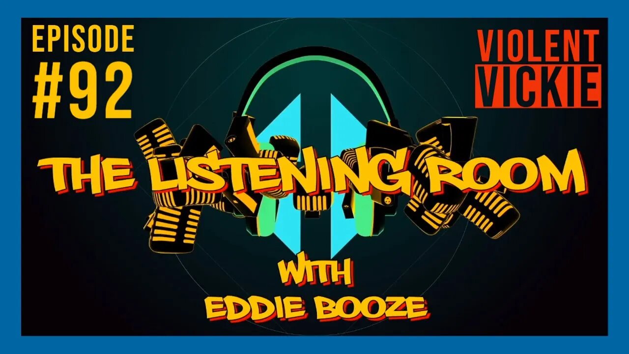 The Listening Room with Eddie Booze - #92 (Violent Vickie)