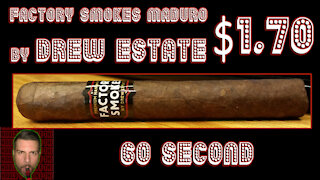 60 SECOND CIGAR REVIEW - Factory Smokes Maduro by Drew Estate - Should I Smoke This