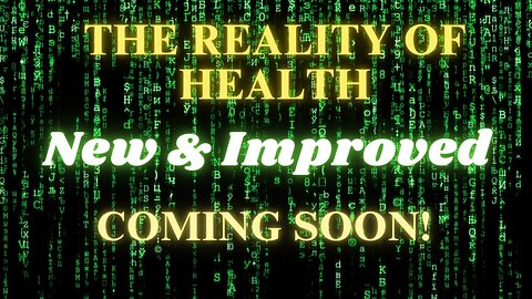 Reality of Health: New & Improved!