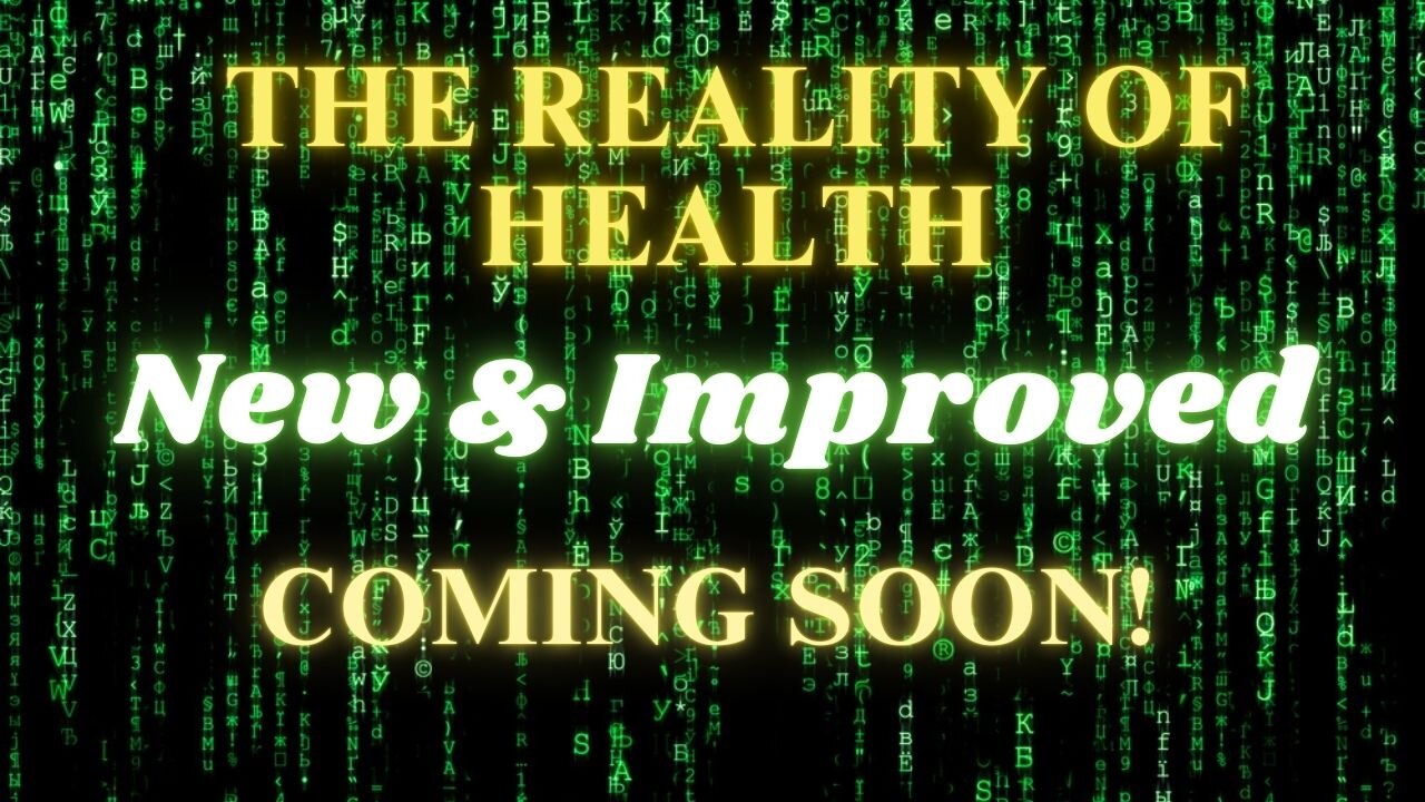 Reality of Health: New & Improved!