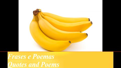 When you are with envy of me, look at this banana! [Quotes and Poems]