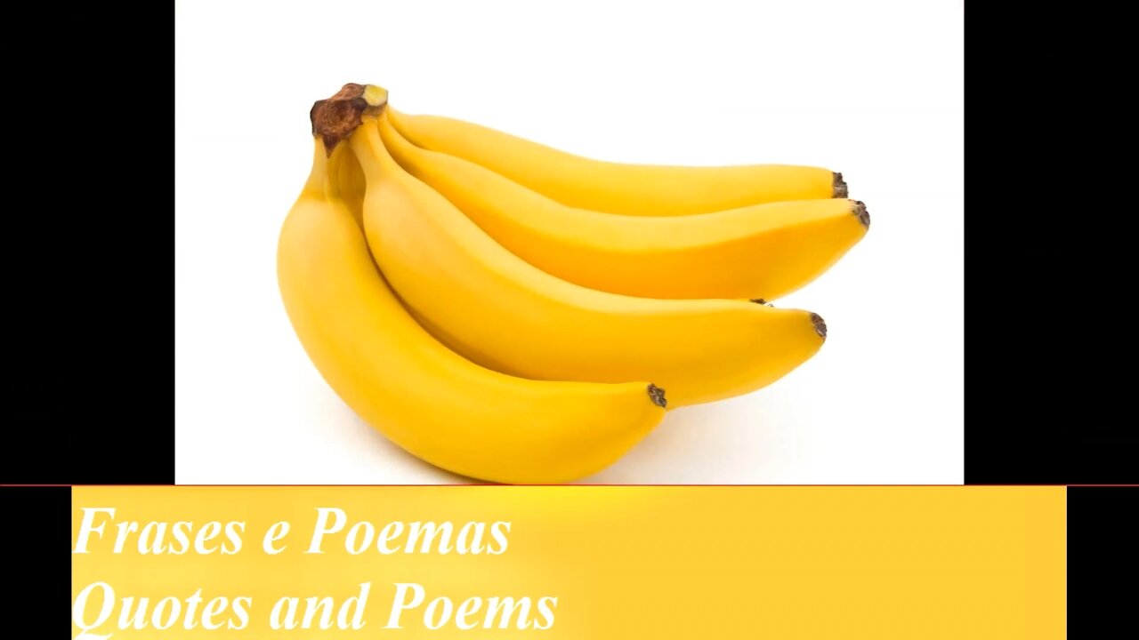 When you are with envy of me, look at this banana! [Quotes and Poems]