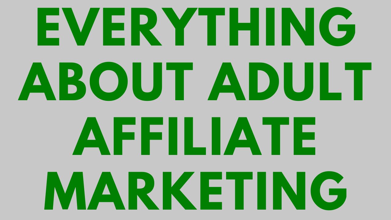 Everything About Adult Affiliate Marketing