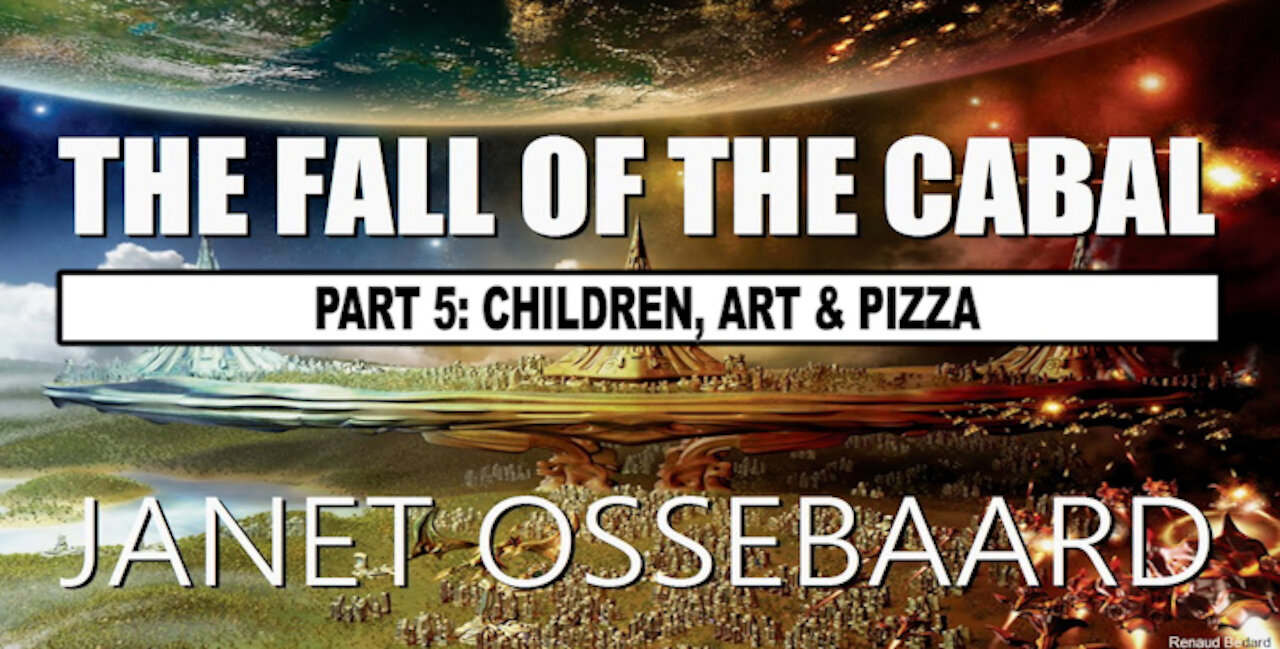 The Fall of Cabal (Part 5) By Janet Ossebaard