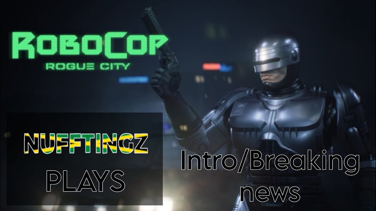 Watch Nufftingz In Action: Robocop: Rogue City Intro & Breaking News!