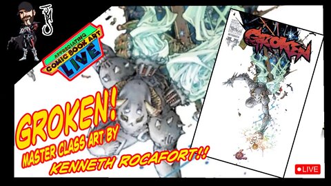 ACBA Live: GROKEN by Kenneth Rocafort!!