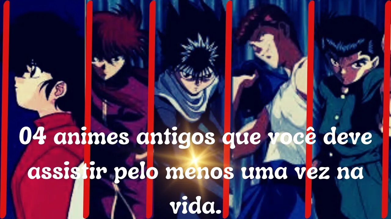 04 animes antigos que você deve assistir pelo menos uma vez na vida