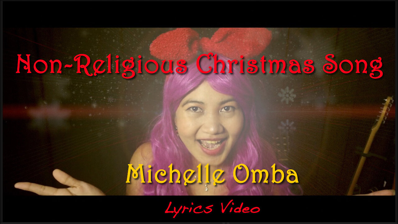 "Non-Religious Christmas Song" by Michelle Omba