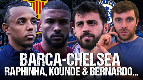 🚨 BARÇA-CHELSEA: NEW “RAPHINHA STORY” WITH KOUNDE! AND BERNARDO…