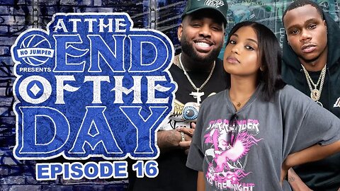 At The End of The Day Ep. 16 W/ Symba