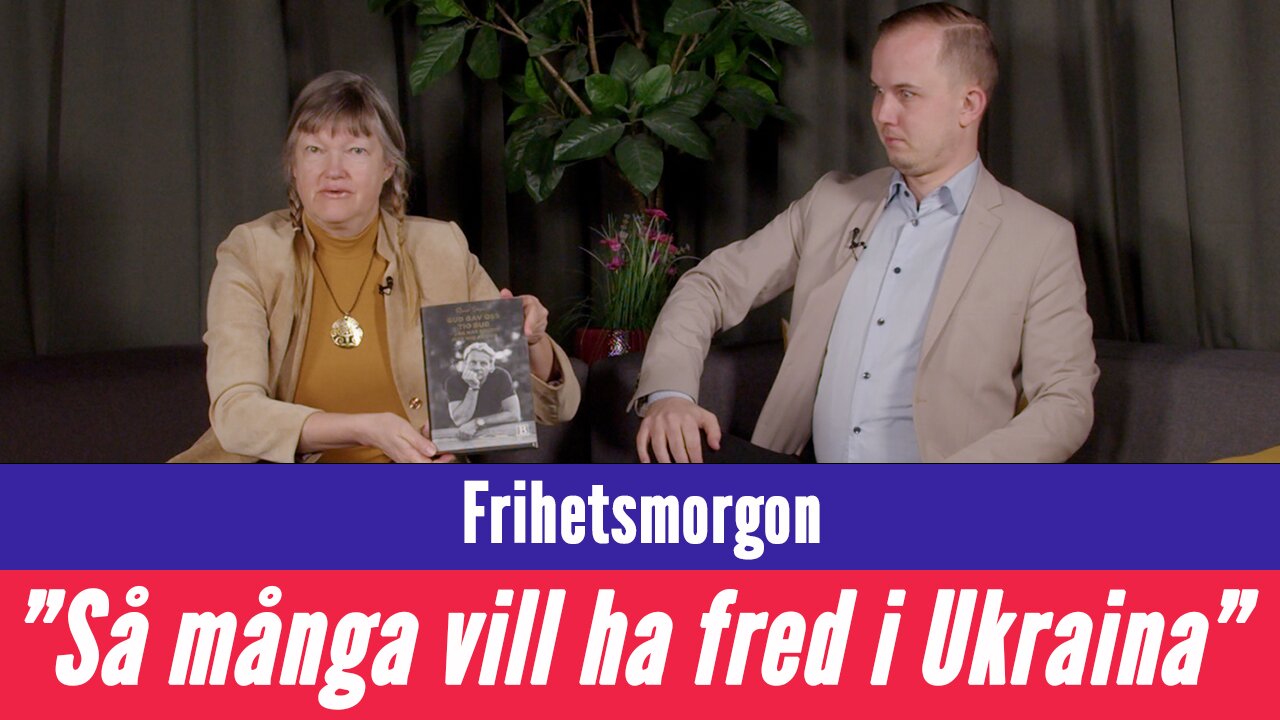 Frihetsmorgon - "Chocken: Så många vill ha fred i Ukraina"