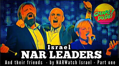 Israel NAR LEADERS and their friends - part one