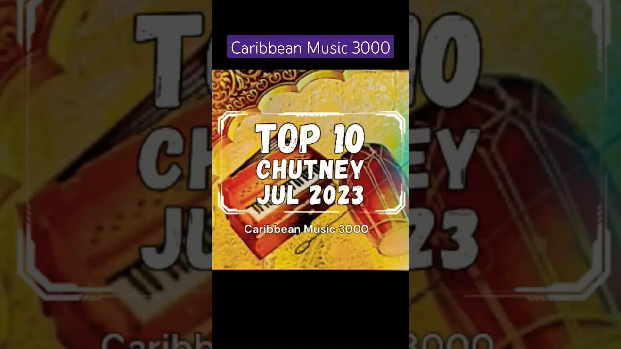 Top 10 Chutney | JUL 2023 #Top10 #chutney #caribbeanmusic #viral #shorts #reels #fyp