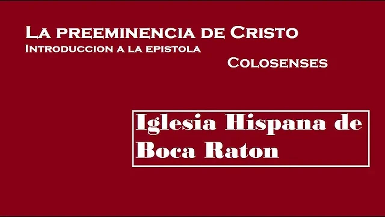 Colosenses. La preeminencia de Cristo (Introduccion a la epistola)