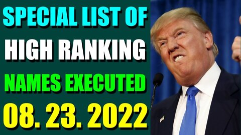 SPECIAL LIST OF HIGH RANKING NAMES EXECUTED UPDATE ON (AUGUST 23, 2022)