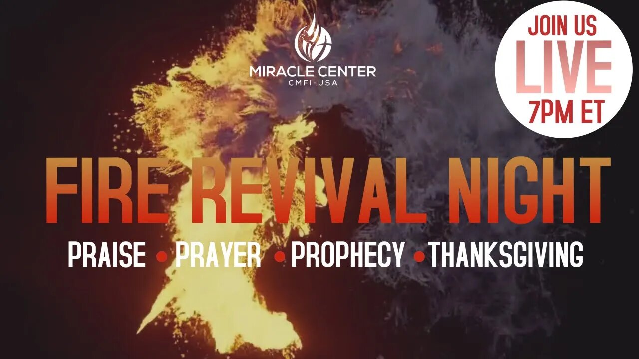 LIVE! 🔥FIRE REVIVAL NIGHT - PRAISE, PRAYER, PROPHECY & THANKSGIVING!